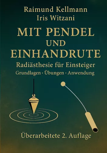Mit Pendel und Einhandrute – Radiästhesie für Einsteiger