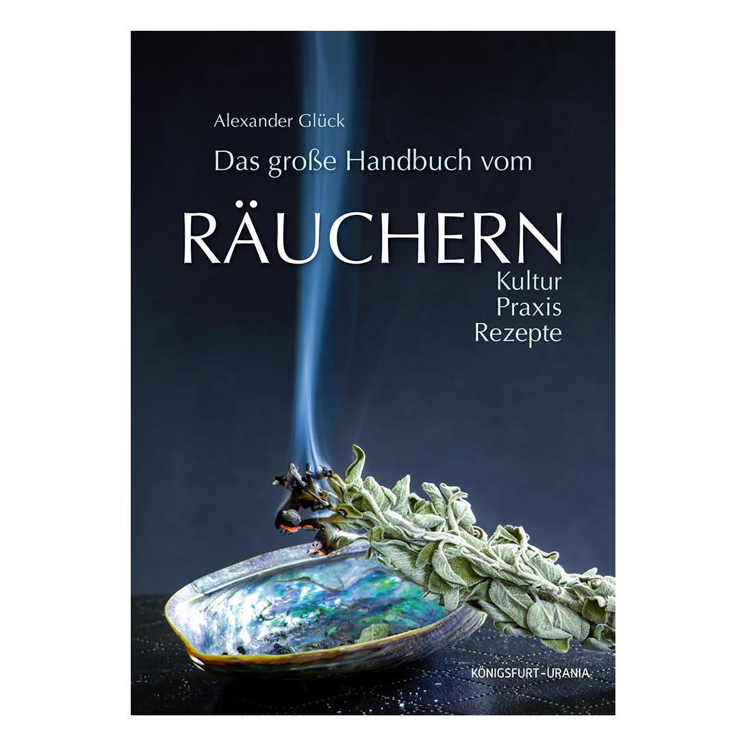 Das große Handbuch vom Räuchern