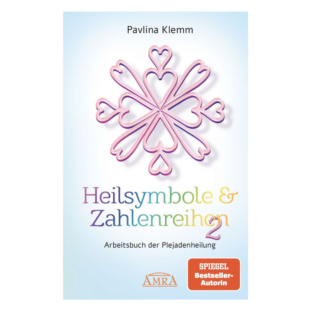 HEILSYMBOLE & ZAHLENREIHEN BAND 2 [Das neue Arbeitsbuch der Plejadenheilung]