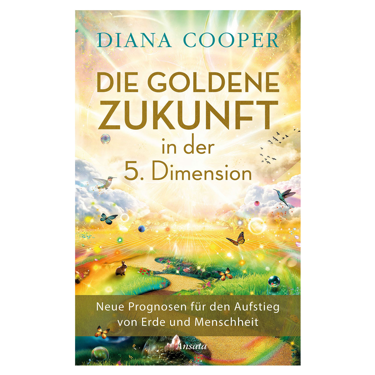Buchcover: Die Goldene Zukunft in der 5. Dimension, Autorin Diana Cooper