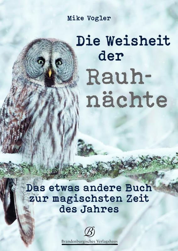 Die Weisheit der Rauhnächte - Mike Vogler