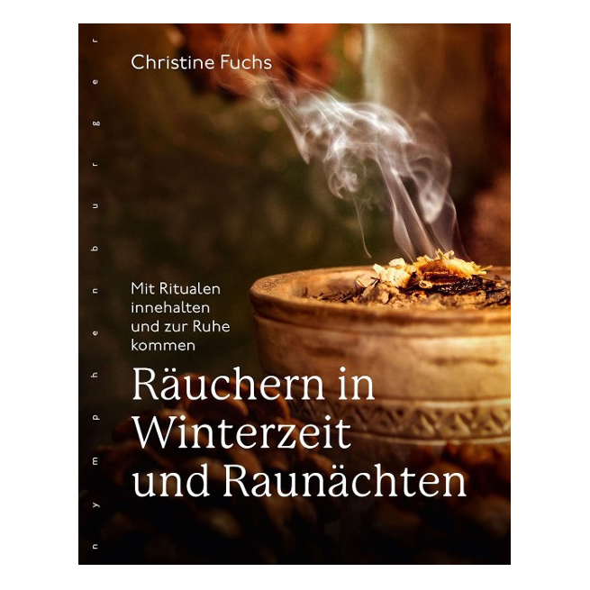 Räuchern in Winterzeit und Raunächten, Christine Fuchs