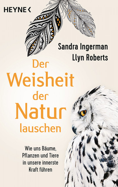 Der Weisheit der Natur lauschen, Sandra Ingerman, Llyn Roberts