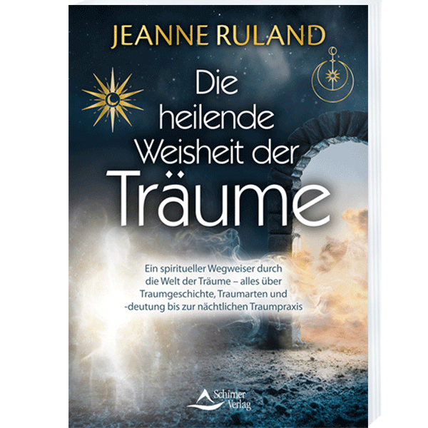 Die heilende Weisheit der Träume, Jeanne Ruland