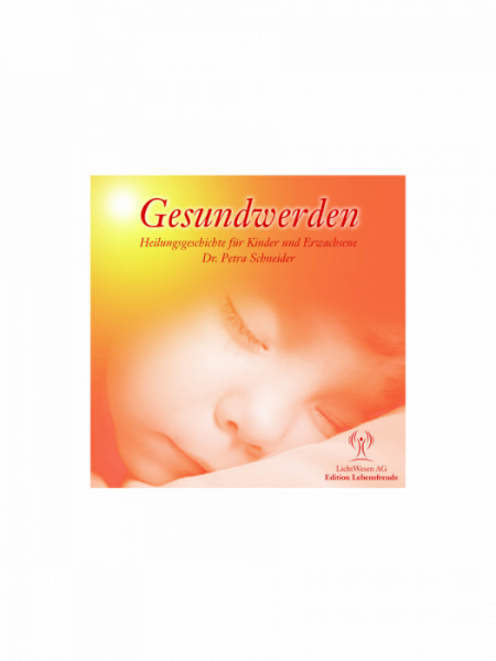 Gesundwerden CD von Dr. Petra Schneider