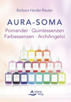 Aura-Soma. Pomander/Quintessenzen/Farbessenzen - Barbara Heider-Rauter Aura-Soma. Pomander/Quintessenzen/Farbessenzen - Barbara Heider-Rauter